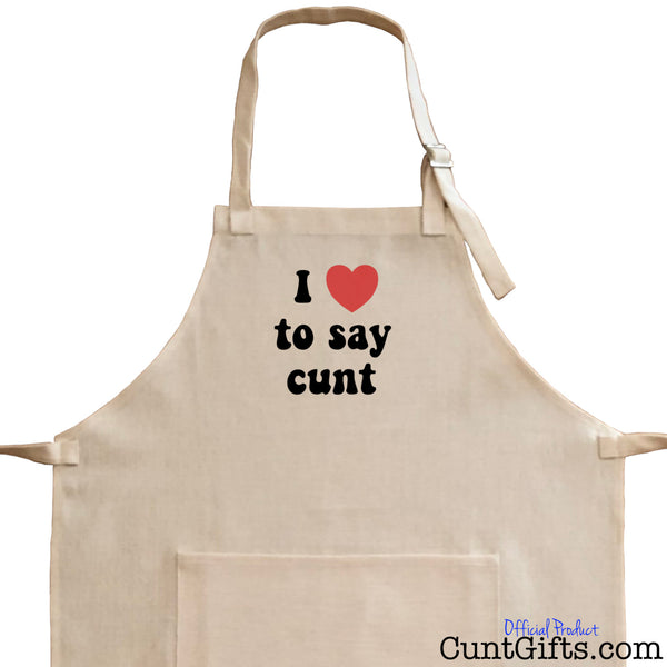 I Love To Say Cunt - Apron Close