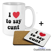 I Love To Say Cunt - Mug and Wooden Drinks Coaster