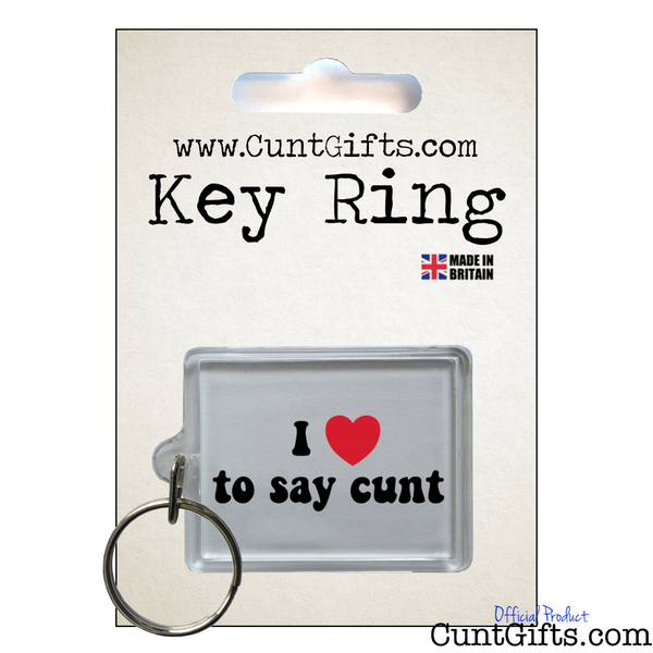 I Love To Say Cunt - Key Ring in Packaging