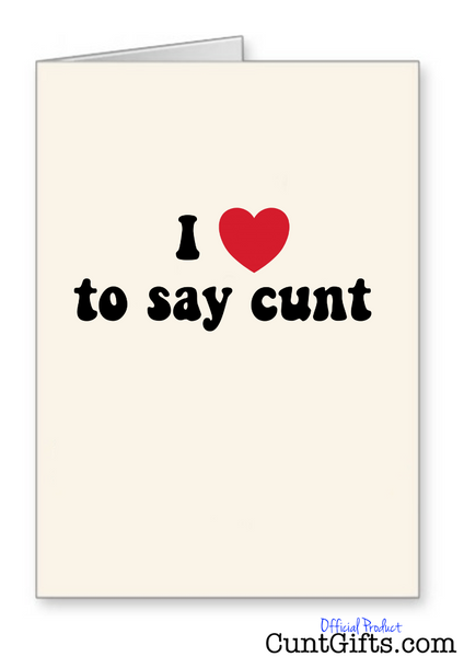 "I Love To Say Cunt" - Card