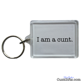 I am a Cunt - Key Ring