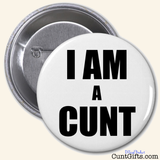 "I am a cunt" - Bold Badge