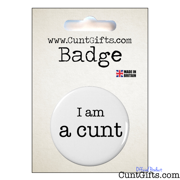 I am a cunt - Badge in packaging
