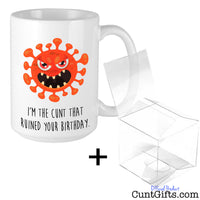 I'm the cunt that ruined your birthday - Coronavirus Mug & Gift Box