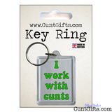 I work with cunts - Key Ring in packaging
