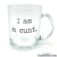 I am a cunt - Glass