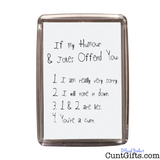 If My Humour Offends You Cunt - Magnet