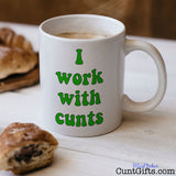 I work with cunts - Mug with coffee and Pastries