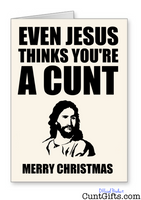 "Even Jesus thinks you're a cunt" - Christmas Card