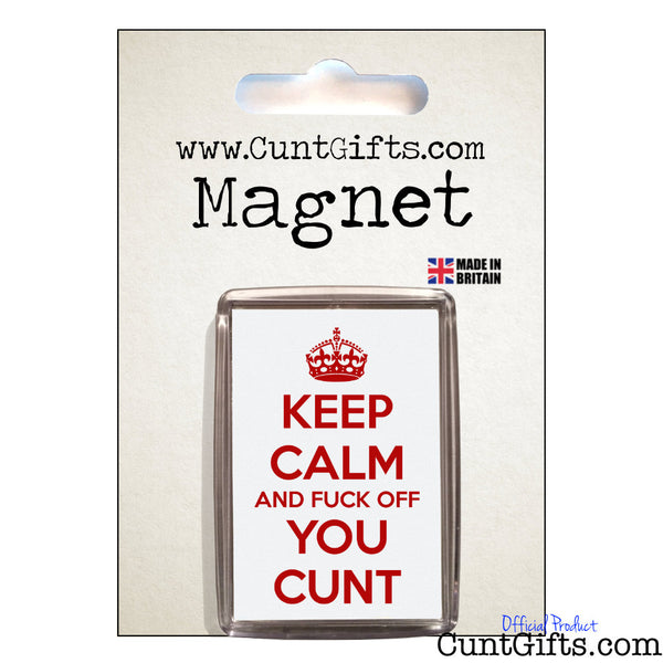 Keep Calm and Fuck Off You Cunt Magnet in Packaging
