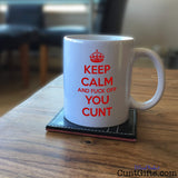 Keep Calm and Fuck Off You Cunt Mug on Coffee Table