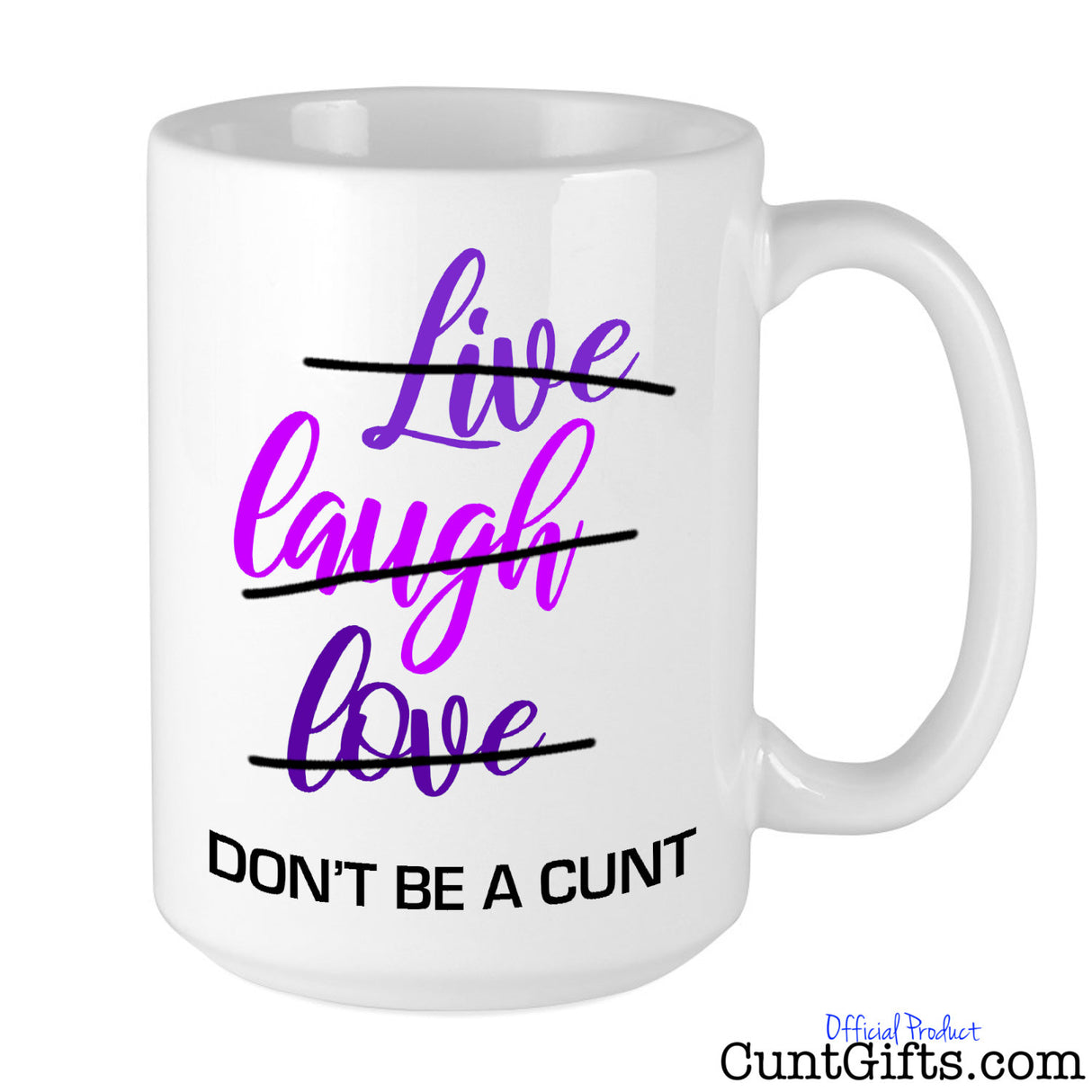 Live Laugh Love Don't be a cunt - Mug 