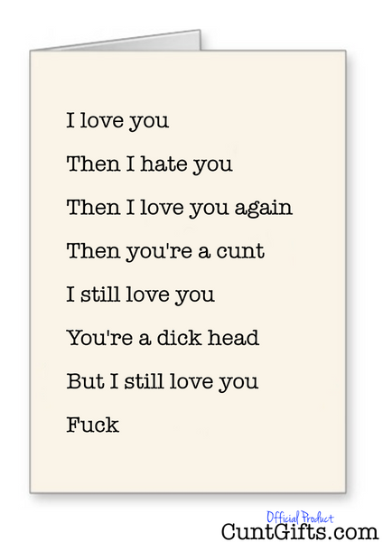 "I Love You Then I Hate You" - Greetings Card