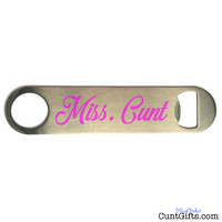 "Miss. Cunt" - Bottle Opener
