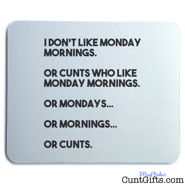Mondays and Cunts - Mouse Mat