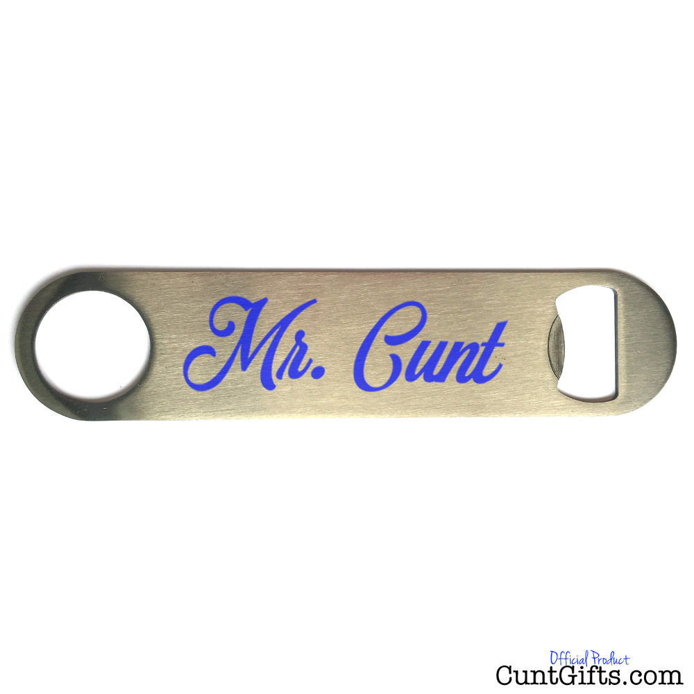 "Mr Cunt" - Bottle Opener