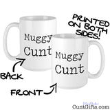 Muggy Cunt - Mug showing both sides