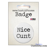 Nice Cunt - Badge in Packaging