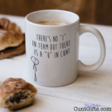 No I in team but there's a U in cunt - Mug with coffee and Pastries