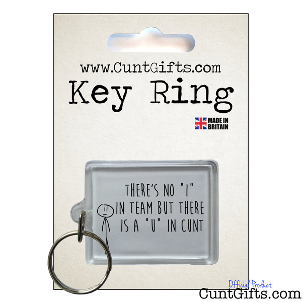 No I In Team U in Cunt - Key Ring in Packaging