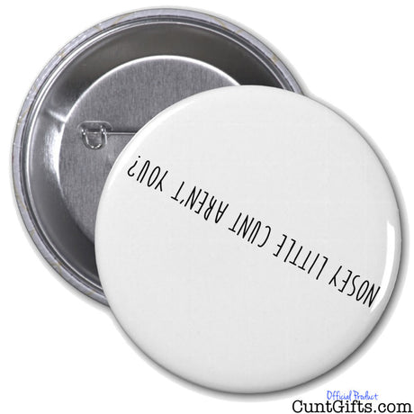 "nosey little cunt aren't you?" - Badge