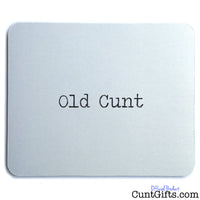 Old Cunt - Mouse Mat