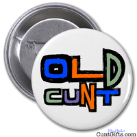 "Old Cunt" - Badge