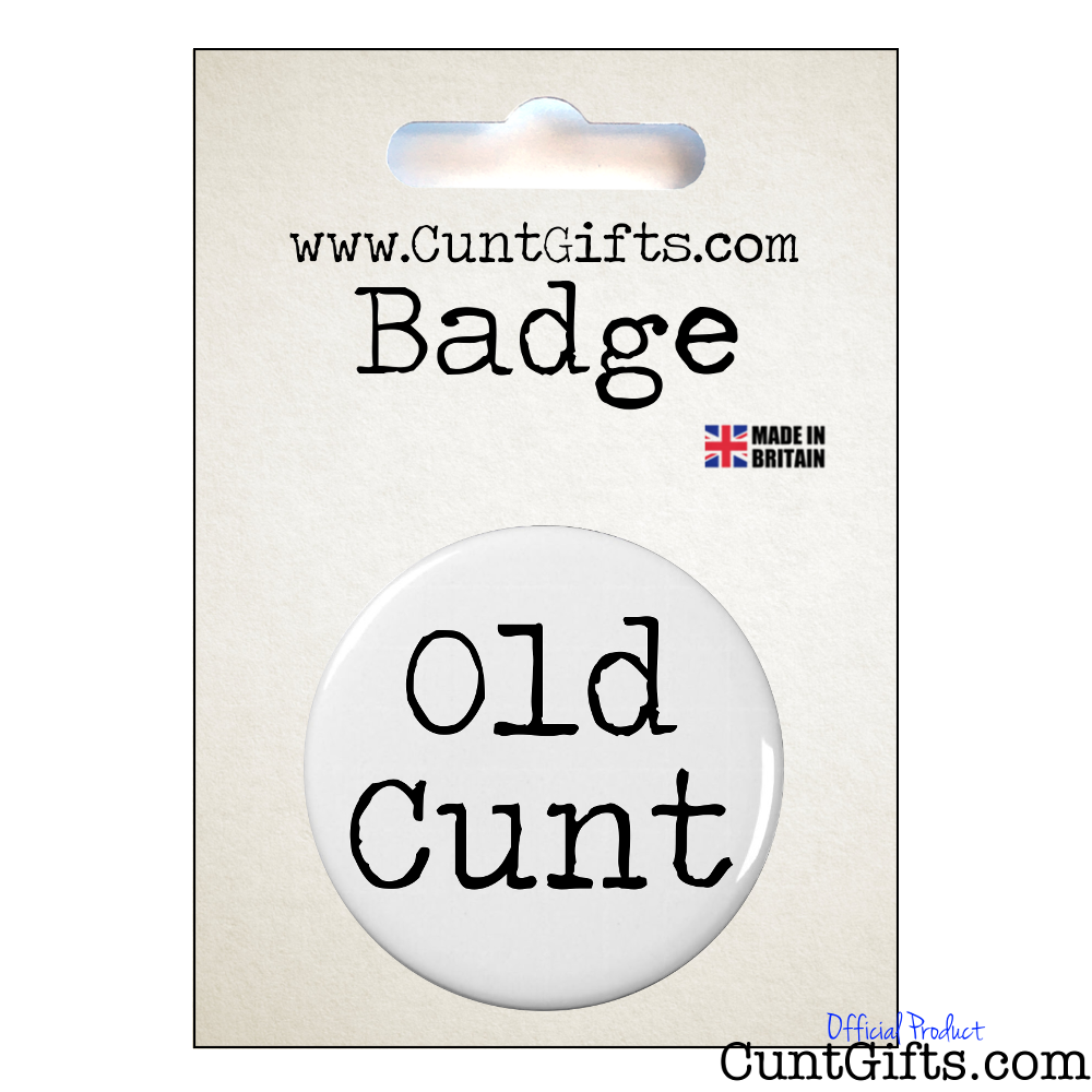Old Cunt - Badge in Packaging