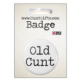 Old Cunt - Badge in Packaging