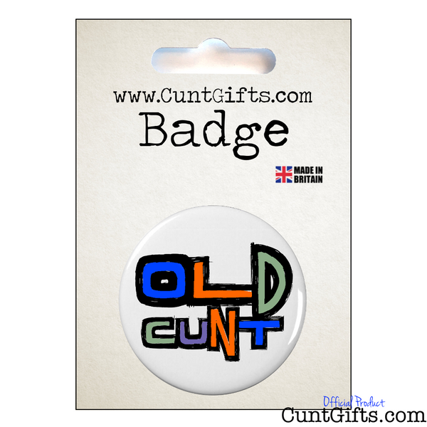 Old Cunt - Pin Badge in Packaging