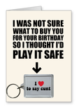 Play It Safe - I Love To Say Cunt - Birthday Card