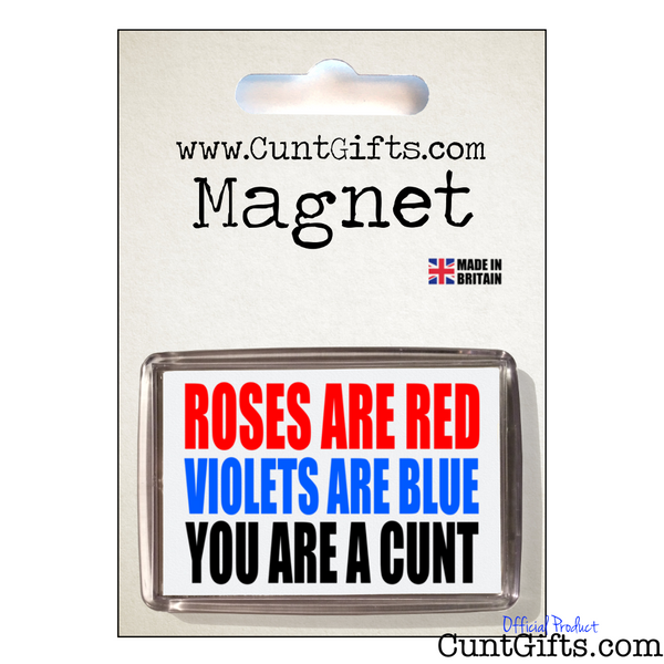 Roses are Red You Are A Cunt - Magnet in Packaging