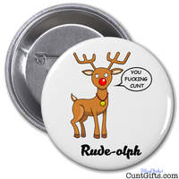 Rude-olph Fucking Cunt - Badge