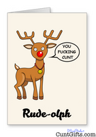 "Rude-Olph Fucking Cunt" - Christmas Card