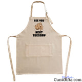 See You Next Tuesday - Apron