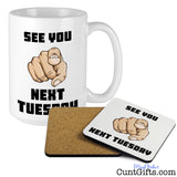 See You Next Tuesday - Mug and Coaster