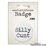 Silly Cunt - Badge in Packaging