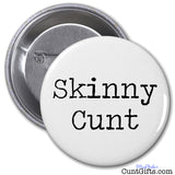 Skinny Cunt - Badge