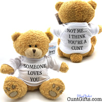 Someone Loves You. Not Me I Think You're a Cunt - Teddy Bear - Both Sides