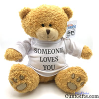 Someone Loves You. Not Me I Think You're a Cunt - Teddy Bear - Front