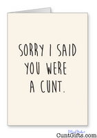 "Sorry I said you were a cunt" - Sorry Card