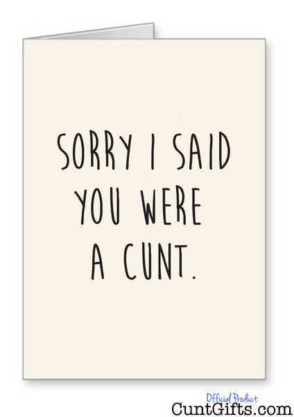 "Sorry I said you were a cunt" - Sorry Card