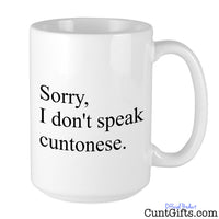 Sorry I don't speak Cuntonese - Mug