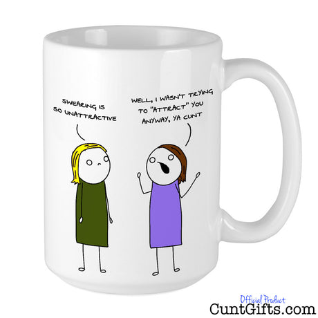 Swearing is so unattractive ya cunt - Mug