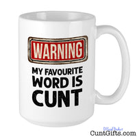 Warning my favourite word is cunt mug
