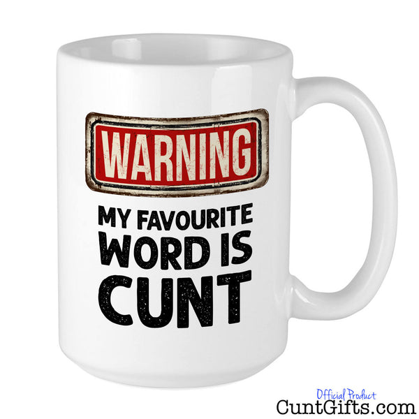 Warning my favourite word is cunt mug
