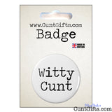 Witty Cunt - Badge in Packaging