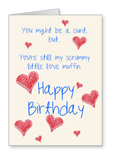 You Might be a cunt but you're still my scrummy love muffin - Birthday Card