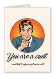 You're a cunt that's why we get on - Greeting Card nl