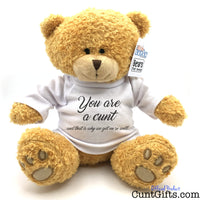 You're a cunt that's why we get on - Teddy Bear